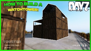 DayZ - How to Build a Watchtower