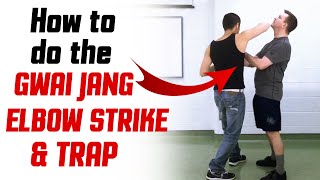 IMPORTANT Wing Chun Lesson - How to do Gwai Jang Elbow Strike and Trap