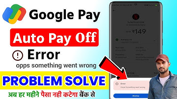 Google pay auto pay cancel error opps something went wrong, Google pay auto pay problem solved