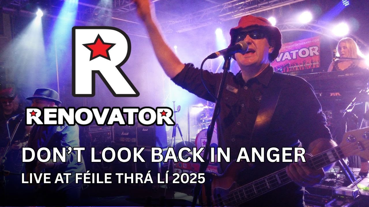 RENOVATOR - Don't Look Back in Anger | Féile Thrá Lí 2025