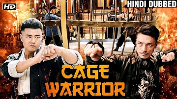 Cage Warrior (Full Movie) | Hindi Dubbed Chinese Action Movie | Kung Fu Movies