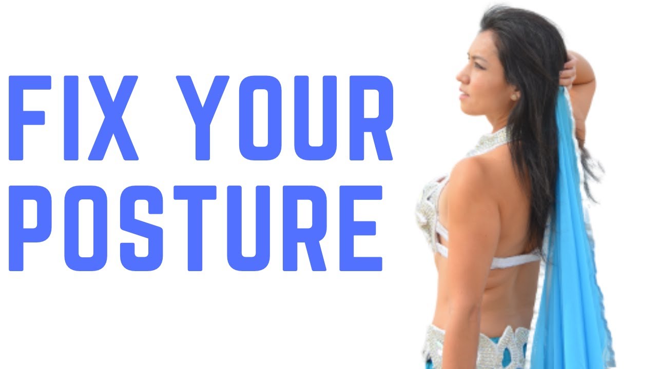 Improve your POSTURE for belly dance and for life!