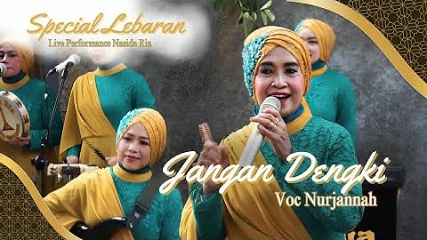 JANGAN NODAI HATIMU YAA I JANGAN DENGKI - NASIDA RIA VOC HJ NURJANNAH LIVE SESSION LEBARAN 2025