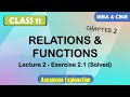 Lecture 2 - Exercise 2.1 (Solved) | Class 11 Maths | Chapter 2 Relations and Functions