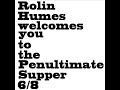 Rolin Humes welcomes you to the Penultimate Supper 6/8 (Full Album)