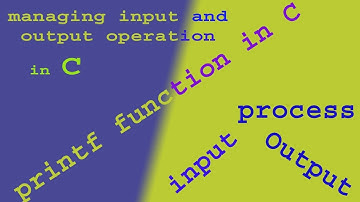 printf in c|printf and scanf in c|printf in c language|managing input output operations in c