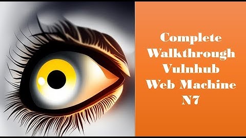 Cyber Security | Ethical Hacking | Pentesting Lab | Vulnhub |  Walkthrough | Web Machine N7