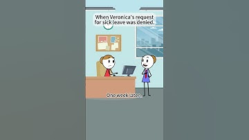 Veronica sick leave application was rejected because she may have seen something she shouldn
