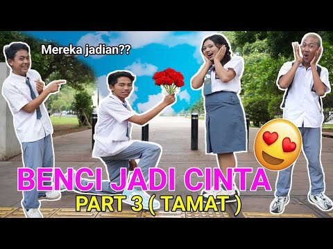 Drama Remaja, Benci Jadi Cinta Part 3 | Mikael Tubehd