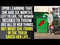 She Learned That She Had Six Months Left to Live and Decided to Throw Out Everything. But What She…