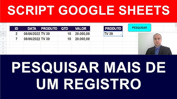 Script para PESQUISAR MAIS de UM REGISTRO em Outra Aba do Google Planilhas