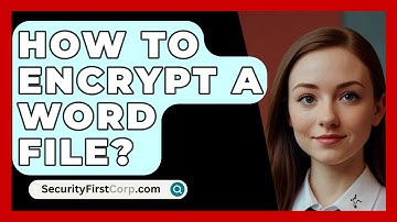 How To Encrypt A Word File? - SecurityFirstCorp.com