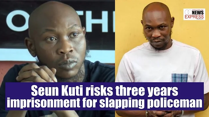 Seun Kuti risks three years imprisonment for slapping policeman