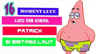 16 Moment LUCU dan KONYOL Patrick di kartun Spongebob Squarepants