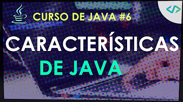 ¿Cuáles son las 3 características de Java?