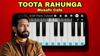 Toota Rahunga - Musafir Cafe Garvit Soni Easy Piano Tutorial