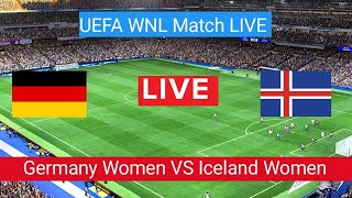 Germany Women VS Iceland Women Live Football Match Today | UEFA WNL Match LIVE Stream 2023 |