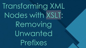 Transforming XML Nodes with XSLT: Removing Unwanted Prefixes