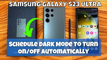 How to Schedule Dark Mode To Turn On/Off Automatically Samsung Galaxy S23 Ultra