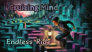 CRUIZING MIND   Endless Ride