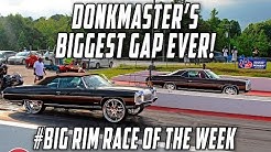 Gap AND a Head Start?!? Donkmaster's Biggest Gap EVER - #BigRimRaceoftheWeek