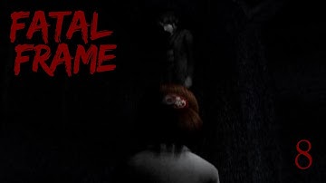 Fatal Frame - Part 8