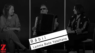 Bâbil - Lamma Bada Yatathana I  Video © 2023 Z Müzik Resimi