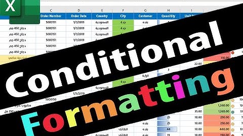 Conditional Formatting in Excel - التنسيقات الشرطية في اكسل