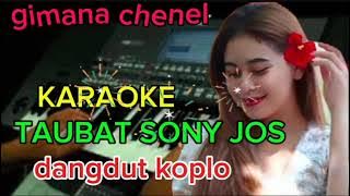 TAUBAT KARAOKE DANGDUT KOPLO SONY JOSS