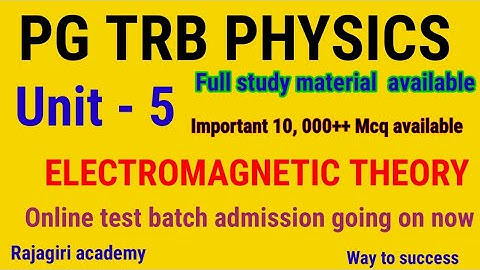 PG TRB PHYSICS UNIT 5 ELECTROMAGNETIC THEORY TOPIC POYNTING THEOREM STUDY MATERIAL /ONLINE TEST