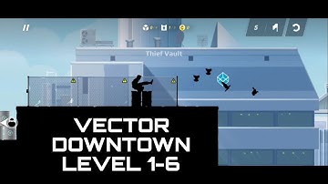VECTOR (story mode) downtown level 1-6 gameplay