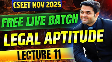 FREE CSEET Legal Aptitude Video Lectures November 2025 Exam | Lecture 11
