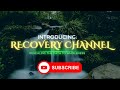 Welcome to recovery channel