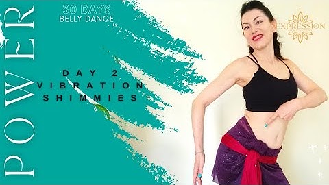 Day 2 - Vibration Shimmies | Power - 30 Days of Shimmy in Belly Dance