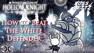 How to Beat The White Defender | Hollow Knight | Boss Blitz