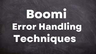 Boomi Architect | Module 1 | Error Handling Techniques 10