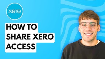How to Share Xero Access [2025 Guide]