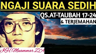 #NGAJI SUARA SEDIH H. MUAMMAR ZA~QS.AT-TAUBAH 17-24