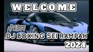 PARTY!!DJ BOXING SEI RAMPAH FULL BASS 2024