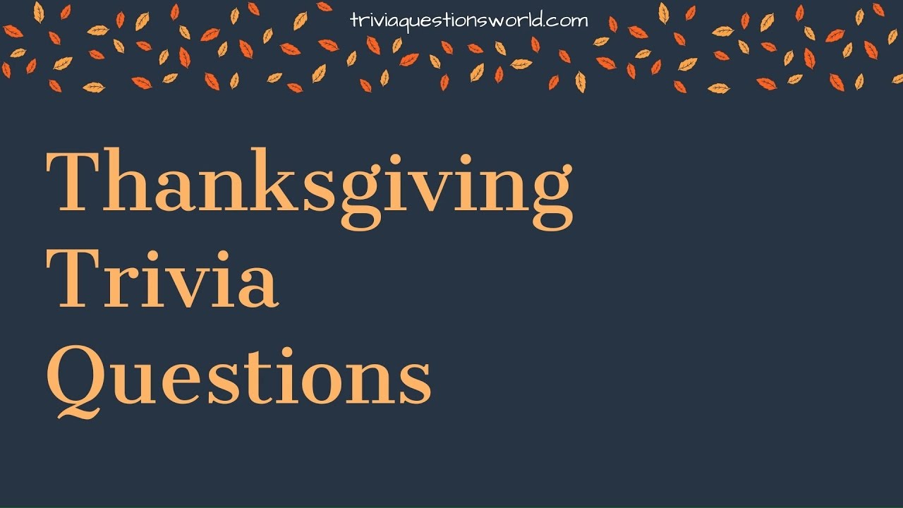 21 Thanksgiving Trivia Questions Most People Don T Know The Answer To