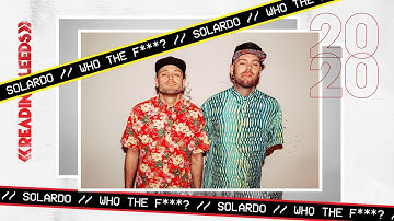 WTF are Solardo? | Reading & Leeds 2020