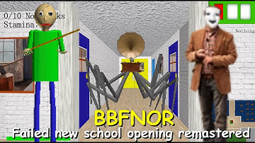 BBFNOR - Failed new school opening remastered V0.0.7a - Baldi