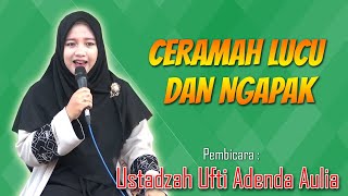 CERAMAH LUCU DAN NGAPAK | USTADZAH UFTI ADENDA AULIA