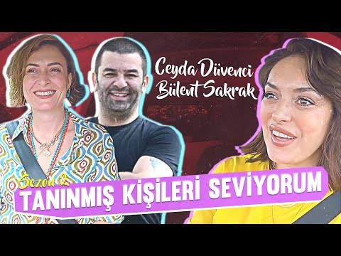 Tanınmış Kişileri Seviyorum S2B8 | Konuk: CEYDA DÜVENCİ & BÜLENT ŞAKRAK