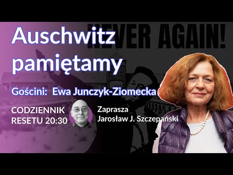 Auschwitz pamiętamy - Ewa Junczyk-Ziomecka #CodziennikResetu - Jarosław J. Szczepański