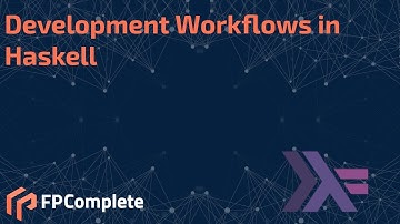 Development Workflows in Haskell