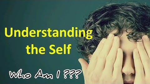Understanding the Self Lesson 1