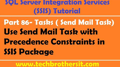 SSIS Tutorial Part 86-Use Send Mail Task with Precedence Constraints in SSIS Package