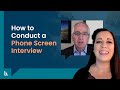 How to Conduct a Phone Screen Interview