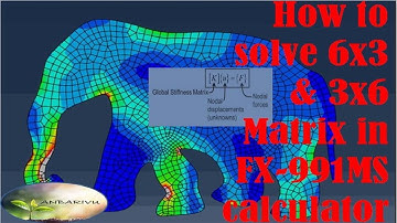 How to solve 6x3 & 3x6 Matrix in fx-991MS calculator | Finite Element Analysis | English | Anbu